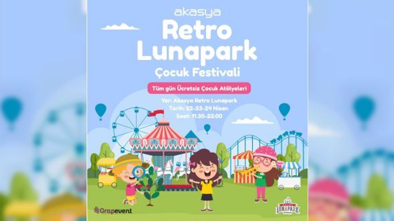 Çocuklar 23 Nisan’da Retro Lunapark Çocuk Festivali’nde eğlenecek