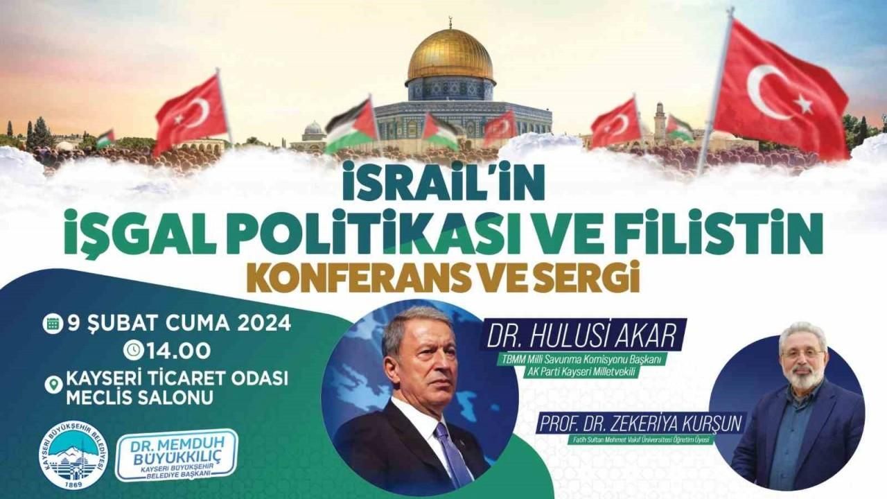 Büyükşehir’den ‘İsrail’in İşgal Politikası ve Filistin’ konulu konferans ve sergi