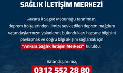 Ankara’ya sevk edilen depremzedelerin yakınlarına ulaşılabilmesi için ’Ankara Sağlık İletişim Merkezi’ kuruldu
