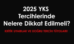 2025 YKS Tercihlerinde Nelere Dikkat Edilmeli?