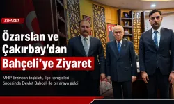 Özarslan ve Çakırbay’dan Devlet Bahçeli’ye Ziyaret