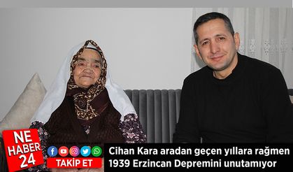 Cihan Kara aradan geçen yıllara rağmen 1939 Erzincan Depremini unutamıyor