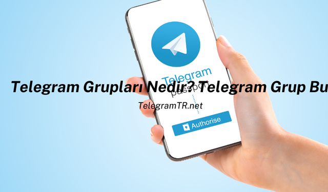 Telegram Grupları Nedir?