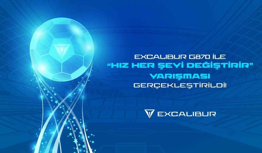 Excalibur G870 ile ‘Hız Her Şeyi Değiştirir’ yarışması gerçekleşti