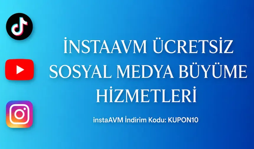 instaAVM Ücretsiz Sosyal Medya Büyüme Hizmetleri