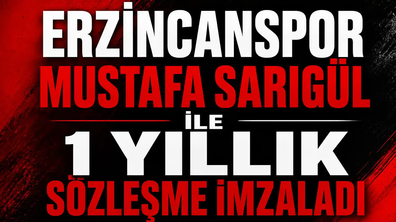 Erzincanspor Mustafa Sarıgül ile 1 Yıllık Sözleşme İmzaladı