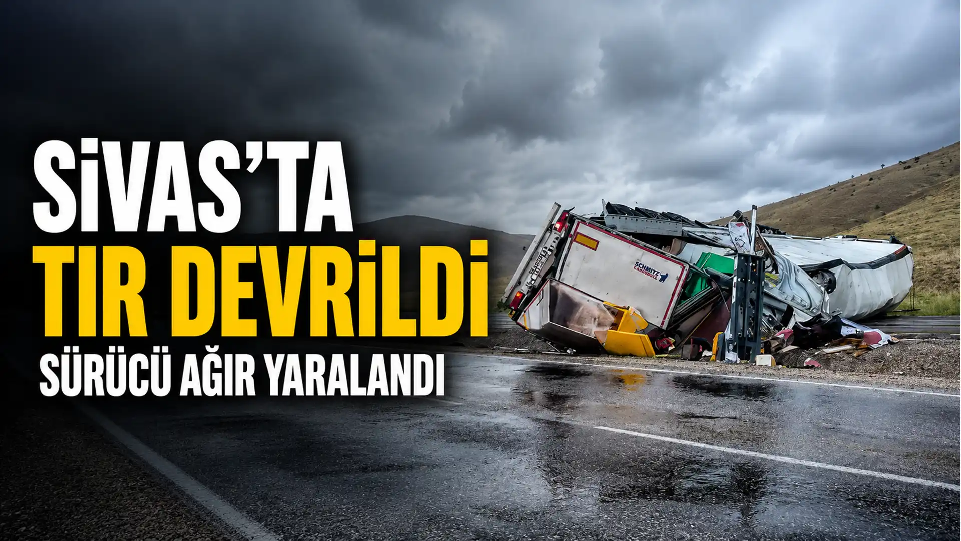 Devrilen Tırın Sürücüsü Ağır Yaralandı
